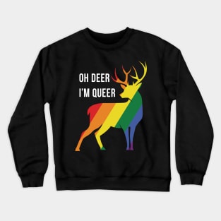 Oh Deer I'm Queer Crewneck Sweatshirt